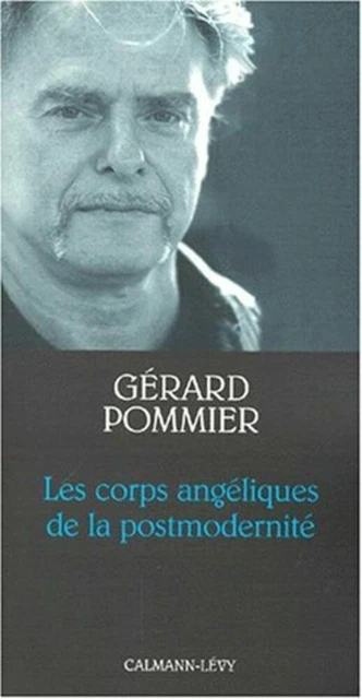 Les corps angéliques de la post-modernité | Pommier Gérard | Très bon état