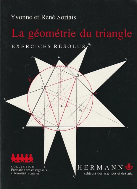 LA GEOMETRIE DU Triangle. Exercices Resolus D'yvonne Et Rene Sortais Ed ...