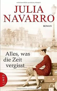 Alles, was die Zeit vergisst: Roman von Navarro, Julia | Buch | Zustand sehr gut