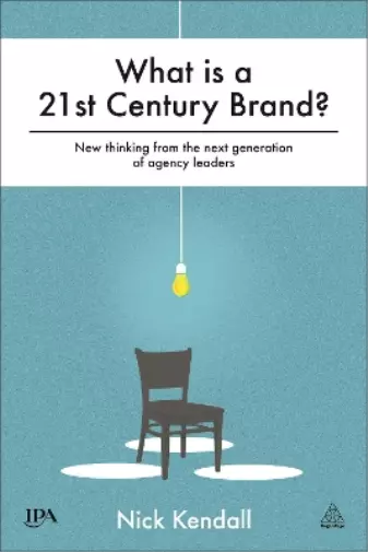 Nick Kendall What is a 21st Century Brand? (Hardback)