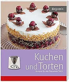 Kuchen und Torten Rezepte für den Thermomix TM31 de D... | Livre | état très bon