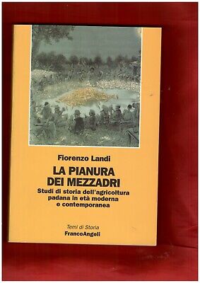 La pianura dei mezzadri Studi di storia dell'agricoltura padana in età moderna e
