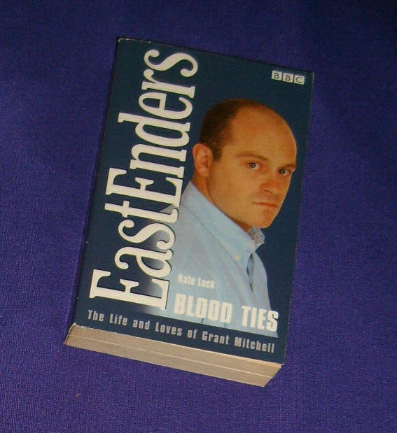 Eastenders Blood Ties - The Life and Loves of Grant Mitchell by Kate Lock (1999)
