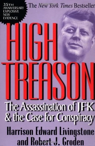 HIGH TREASON: THE ASSASSINATION OF JFK AND THE CASE FOR By Harrison Mint