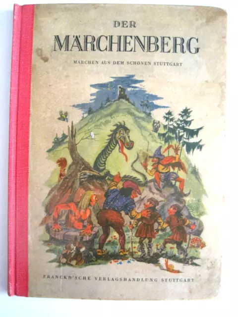 Der Märchenberg - Märchen aus dem schönen Stuttgart - Original-Erstausgabe -1946