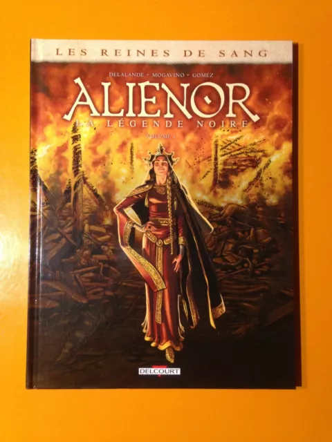 Delalande/Gomez : Les Reines De Sang T1 : Alienor!