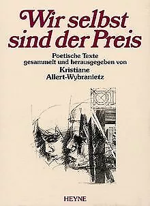 Wir selbst sind der Preis. Poetische Texte von Kristiane... | Buch | Zustand gut