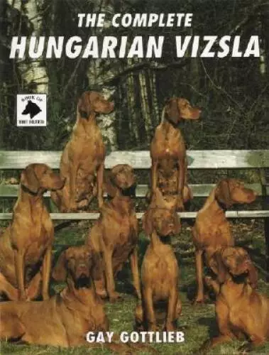 Complete Hungarian Vizsla (Book of the Breed) - Hardcover - GOOD