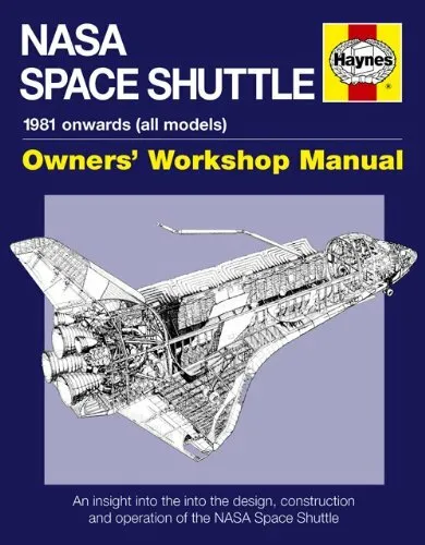 NASA Space Shuttle Manual: An Insight Into the Desi... by David Baker 1844258661