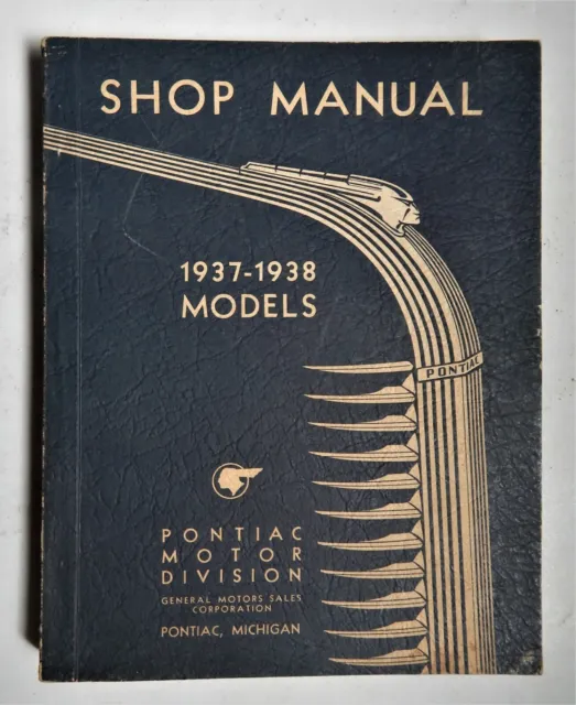 Pontiac Shop Manual 1937 - 1938 All Models Motor Div GM repair maintenance