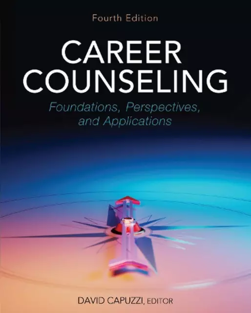 Career Counseling: Foundations, Perspectives, and Applications by David Capuzzi