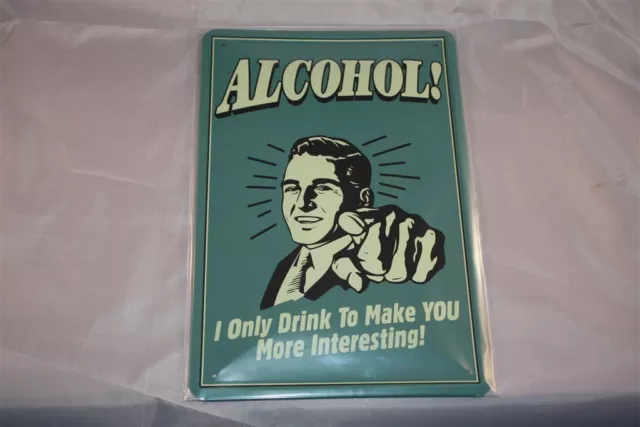 Alcohol - i only drink .. Blechschild 20x30 cm Funschild Schild Sign Bar Kneipe
