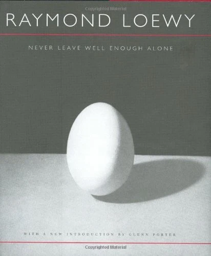 NEVER LEAVE WELL ENOUGH ALONE By Raymond Loewy - Hardcover