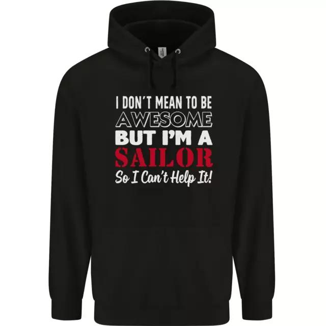 Felpa con cappuccio 80% cotone I Dont Mean to Be but Im a Sailor Sailing da uomo