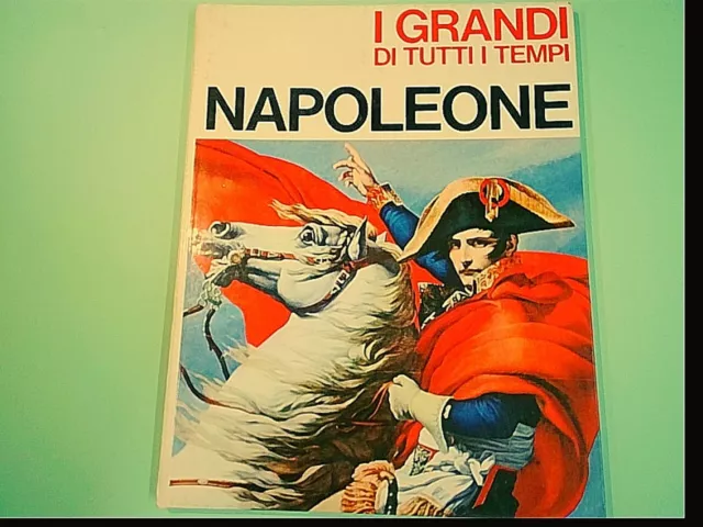 Napoleone I Grandi Di Tutti I Tempi Mondadori