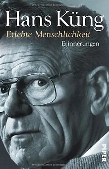 Erlebte Menschlichkeit: Erinnerungen: Küngs Memoi... | Buch | Zustand akzeptabel
