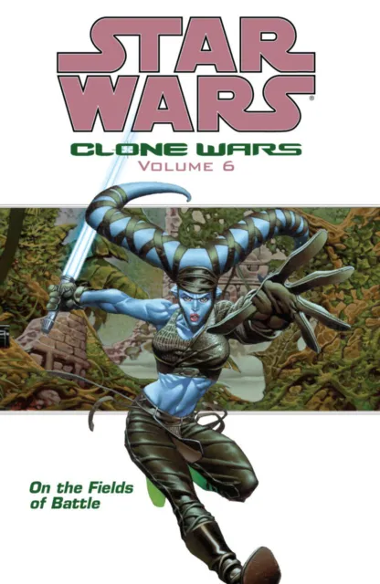 Star Wars Clone Wars: On the Fields of Battle (Volume 6) TPB, Graphic Novel, NEW