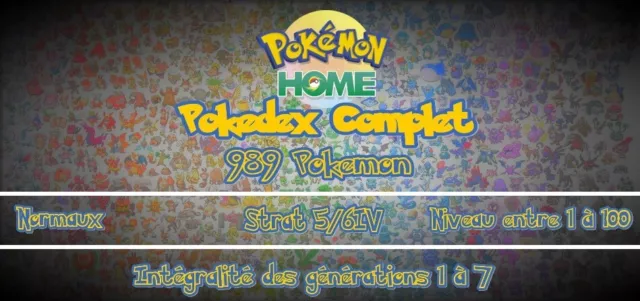 Pokemon Home Pokedex complet 1g à 7g : 989 pokemon NON SHINY