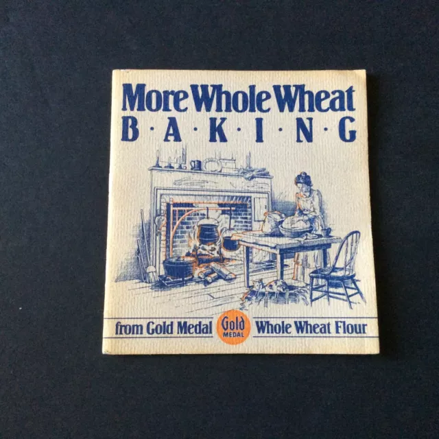 **Vintage More Whole Wheat Baking From Gold Medal Recipe Cook Book