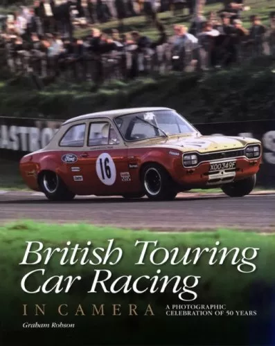British Touring Car Racing in Camera by Robson, Graham Hardback Book The Cheap