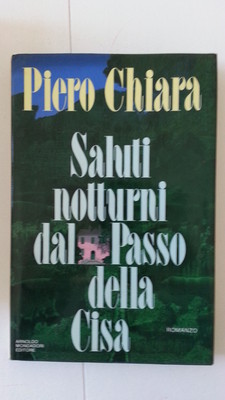 Saluti notturni dal Passo della Cisa Arnoldo Mondadori Editore Chiara Piero Narr 
