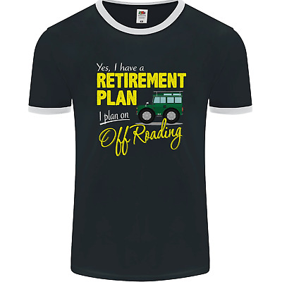 Retirement Plan Off Roading 4X4 Road Funny Mens Ringer T-Shirt FotL