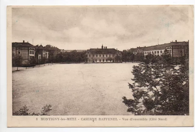 MONTIGNY LES METZ  Moselle CPA 57 la caserne raffenel vue coté nord