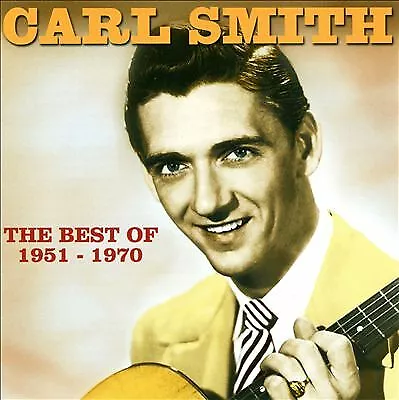 Carl Smith : The Best of Carl Smith: 1951-1970 CD (2013) ***NEW*** Amazing Value