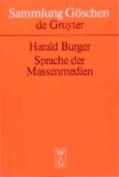 Sprache der Massenmedien (Sammlung Göschen, Band 2225) Burger, Harald: