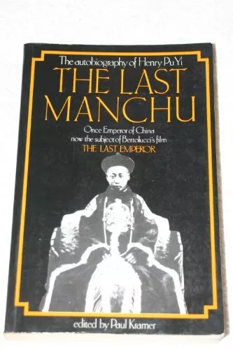 Last Manchu :Henry Pu Yi (2nd by P Kramer Hardback Book The Cheap Fast Free Post