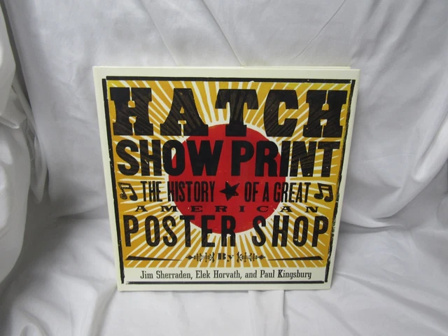 HATCH SHOW PRINT - The History of a Great American Poster Shop - HC - *VG*