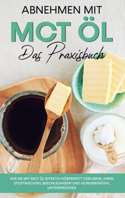 Laura Schönfeld | Abnehmen mit MCT Öl - Das Praxisbuch | Taschenbuch | Deutsch