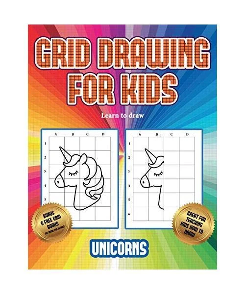 LEARN TO DRAW (Grid drawing for kids - Unicorns): This book teaches ...