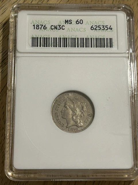 1876 Three Cent Nickel MS60 3CN ANACS Old Soap Box Holder