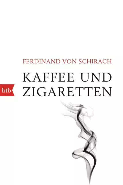 Kaffee und Zigaretten * von Ferdinand von Schirach * Taschenbuch *