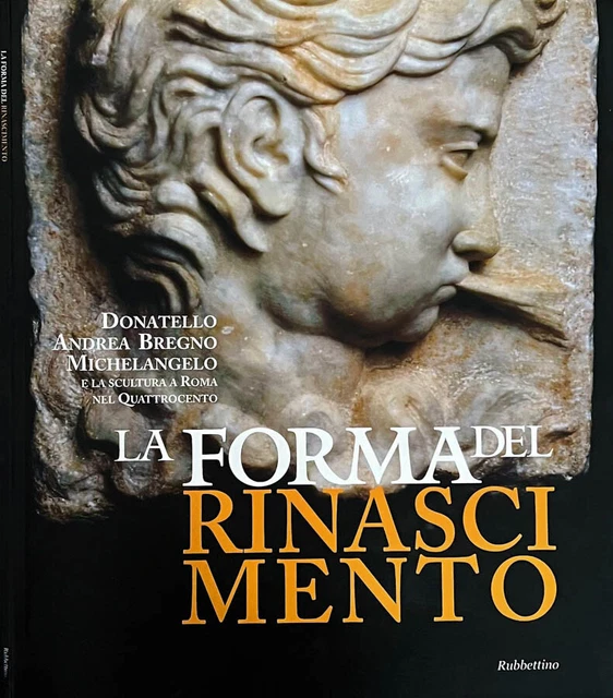 LA FORMA DEL Rinascimento Donatello Andrea Bregno Michelangelo E La la-forma-del-rinascimento-donatello-andrea-bregno-michelangelo-e-la