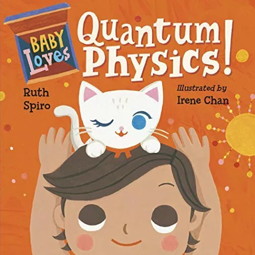 Baby Loves Quantum Physics! (Baby Loves Science) by Irene Chan, Ruth Spiro, NEW