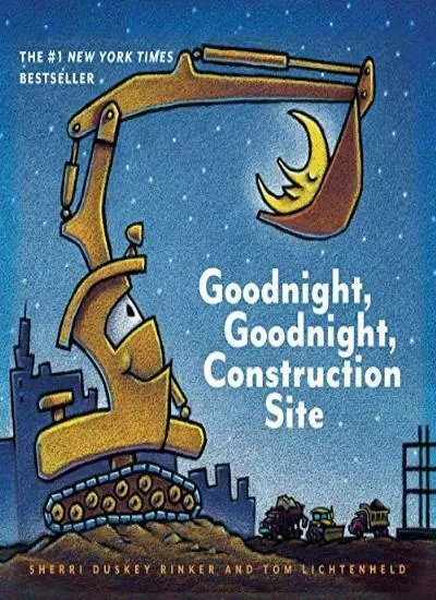 Goodnight, Goodnight Construction Site By Sherri Duskey Rinker, Tom Lichtenheld