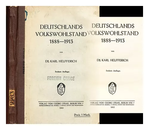 HELFFERICH, KARL (1872-1924) Deutschlands Volkswohlstand 1888-1913 / von Dr. Kar