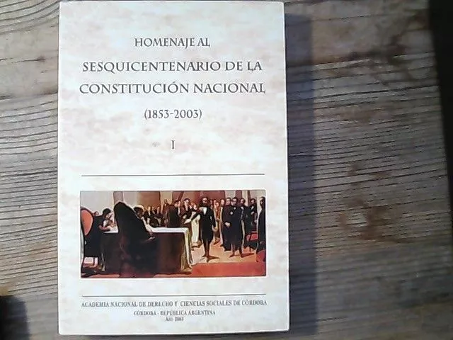 Homenaje al sesquicentenario de la Constitucion Nacional (1853-2003), I. Edicion