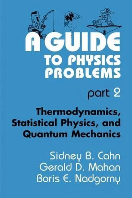 A GUIDE TO Physics Problems: Part 2: Thermodynamics, Statistical ...