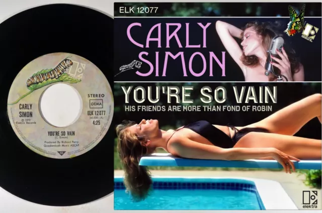 7" CARLY SIMON You're So Vain / His Friends More Than Fond Of Robin ELEKTRA 1972 2