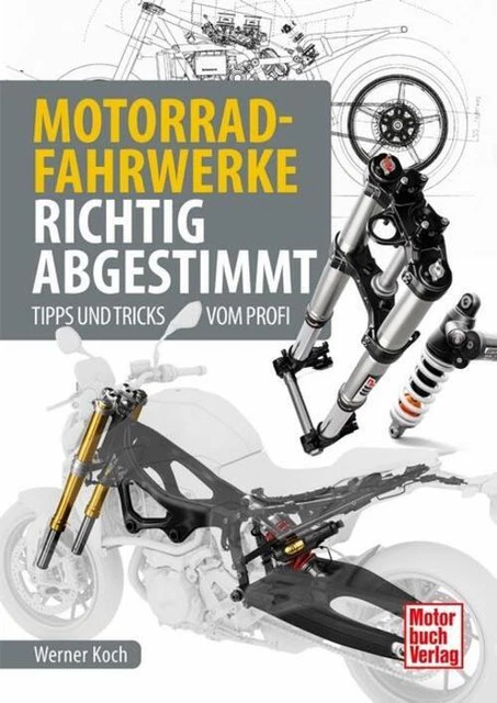 Motorrad-Fahrwerke richtig abgestimmt Tipps und Tricks vom Profi Werner Koch