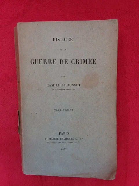 Livre ancien 1877/HISTOIRE DE LA GUERRE DE CRIMÉE/ par Camille Rousset tome 2