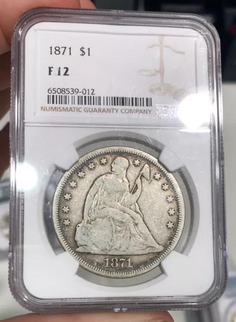 1871 Seated Liberty Dollar graded F12 by NGC Affordable Low Grade Coin