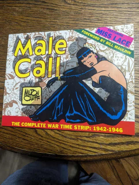 Male Call : The Complete War Time Strip, 1942-46 by Milton Caniff