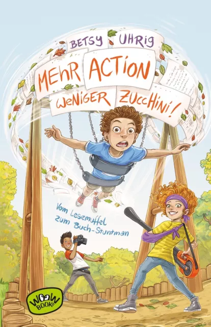 Mehr Action, weniger Zucchini Betsy Uhrig Buch 352 S. Deutsch 2021 WOOW Books