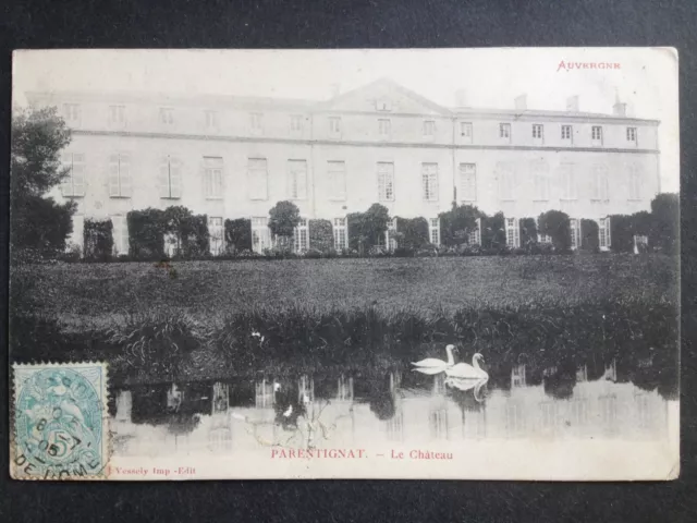 cpa Auvergne 63 - PARENTIGNAT Puy de Dôme Le CHÂTEAU en 1905 Cygnes