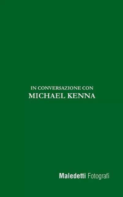 Maledetti Fotografi: In Conversazione con Michael Kenna by Enrico Ratto (Italian