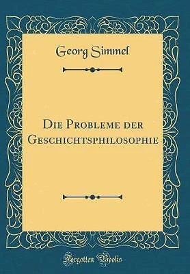 Die Probleme der Geschichtsphilosophie Classic Rep